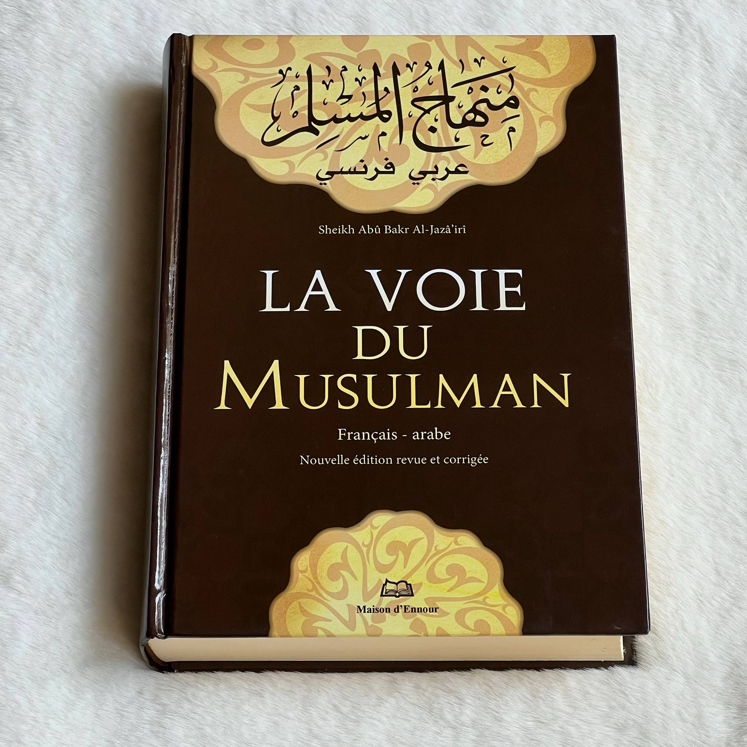 La voie du Musulman - Français - Arabe - (Nouvelle édition - Bilingue)