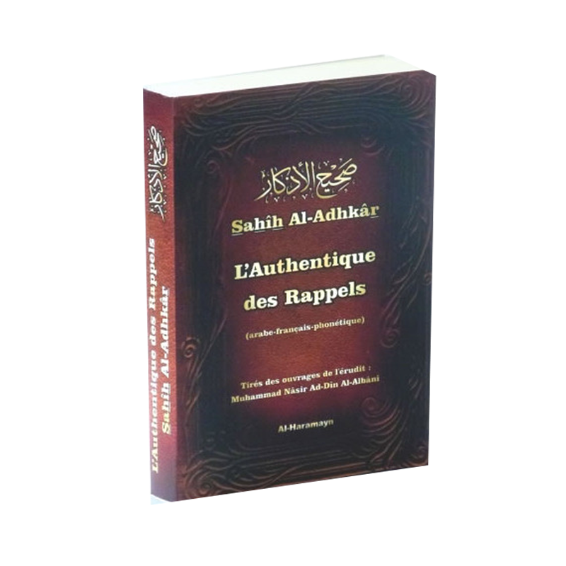 Sahîh Al Adhkâr - L'Authentique des Rappels (arabe-français-phonétique)