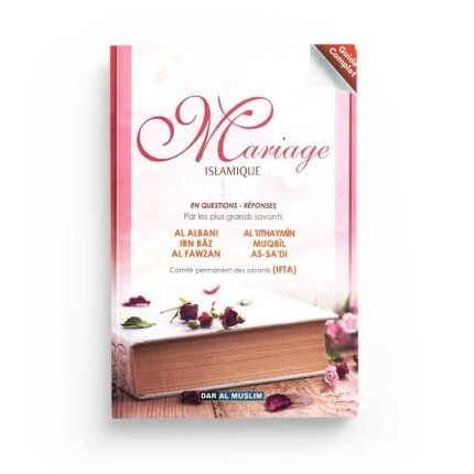 Le Mariage Islamique en Questions-Réponses par les plus Grands Savants - Guide complet