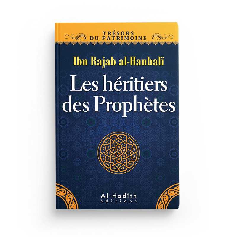 les heritiers des prophetes ibn rajab al hanbali collection tresors du patrimoine editions al hadith - senlibrairie