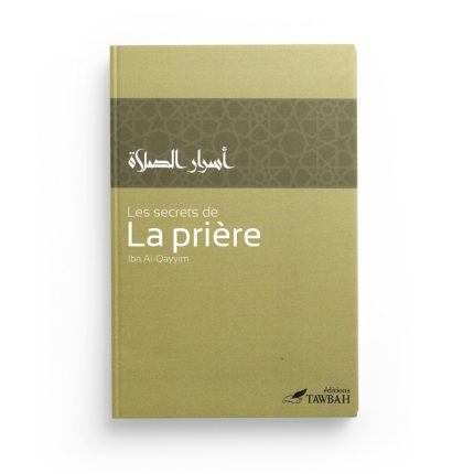 Les secrets de la prière - Ibn Al-Qayyim (2ème édition)