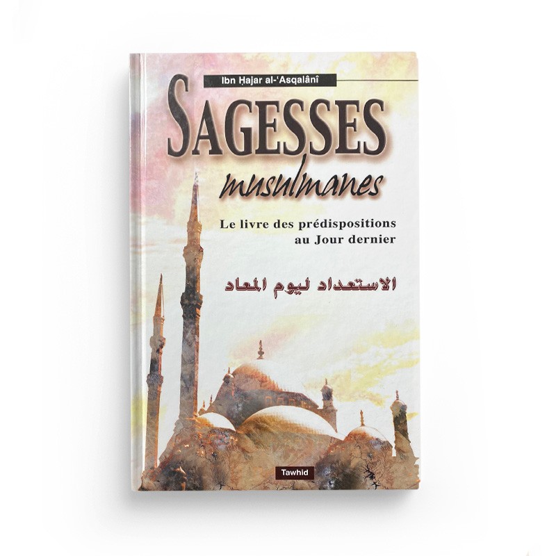 sagesse musulmane le livre des predispositions au jour dernier cheikh ibn hajar al asqalani librairie Ibnoul qayyim dakar - senlibrairie