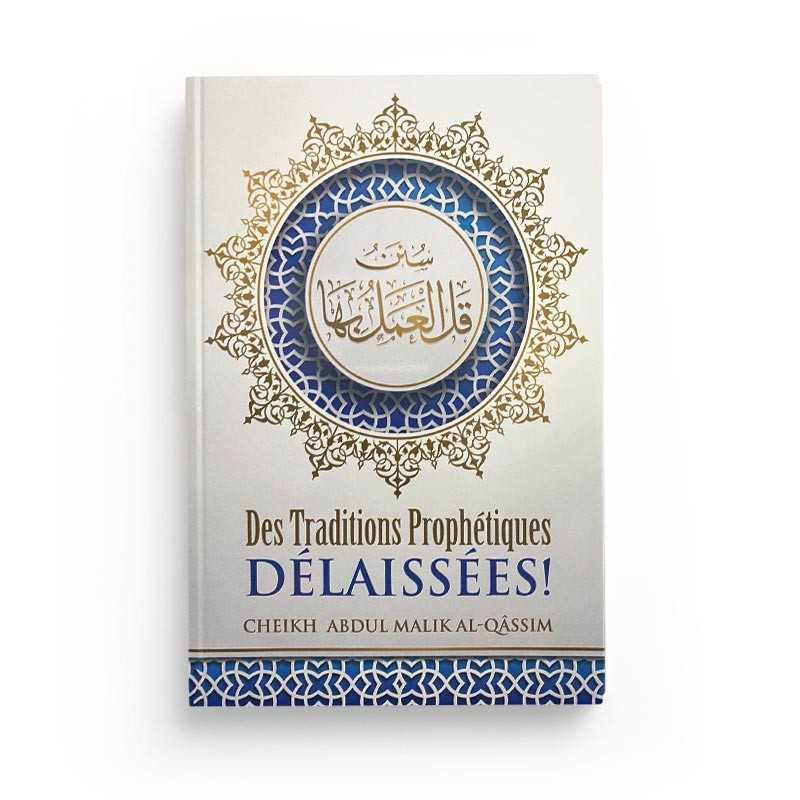 des traditions prophetiques delaissees abdul malik al qassim ibn badis 4 - senlibrairie