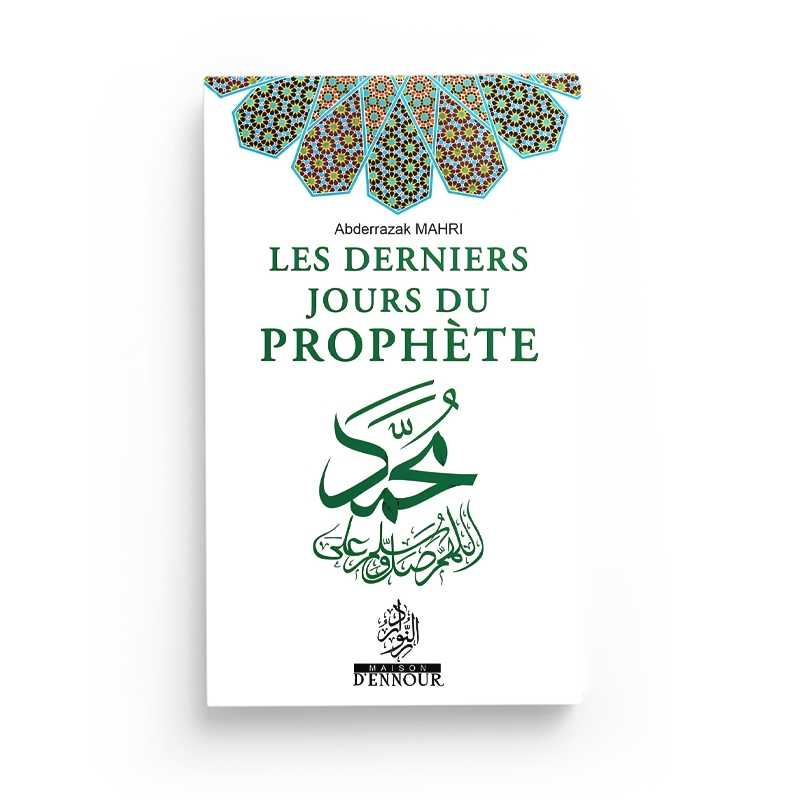 les derniers jours du prophete abderrazak mahri maison d ennour - senlibrairie
