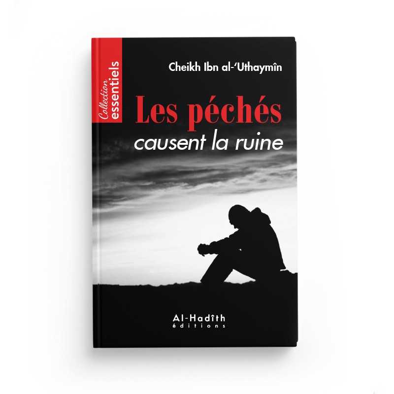 les peches causent la ruine ibn al uthaymin editions al hadith - senlibrairie