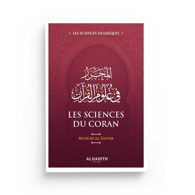 les sciences du coran musaid al tayyar collection sciences islamiques editions al hadith - senlibrairie