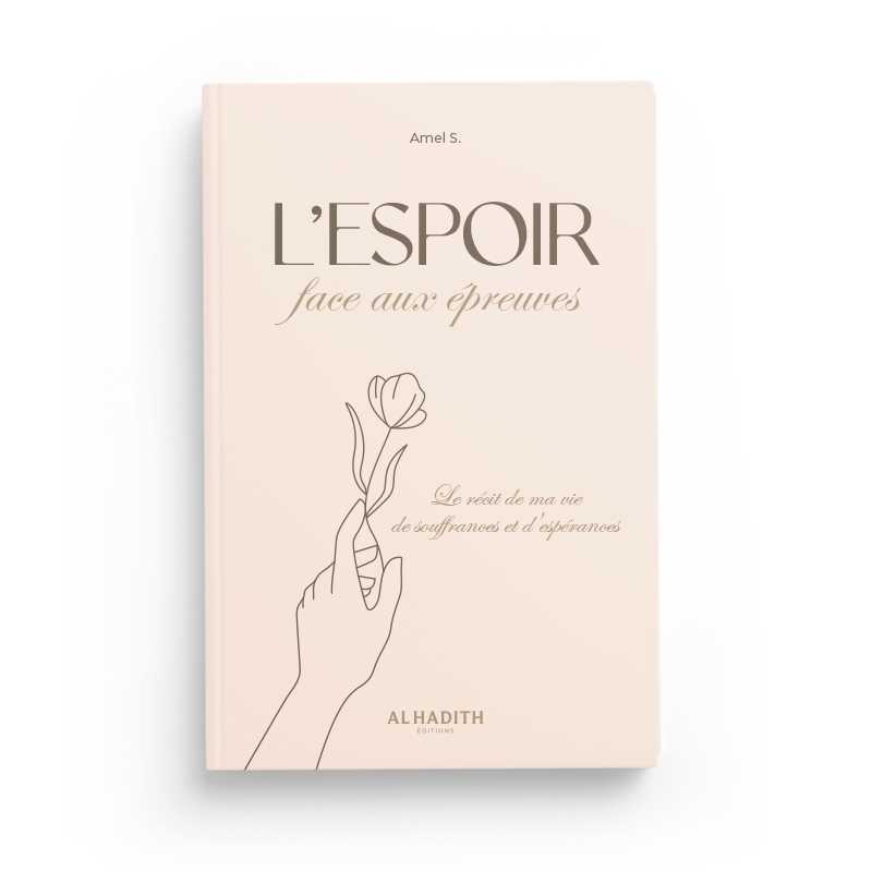 lespoir face aux epreuves amel s editions al hadith - senlibrairie