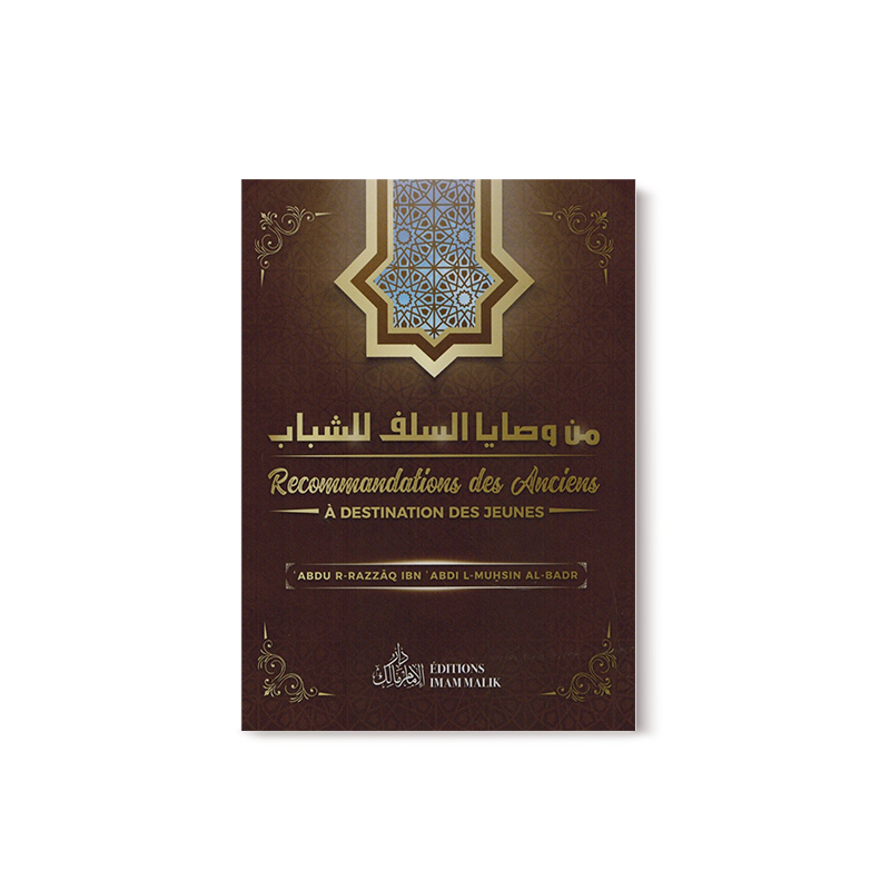 recommandations des anciens a destination des jeunes abdur r razzaq ibn abdul muhsin al badr editions imam malik - senlibrairie