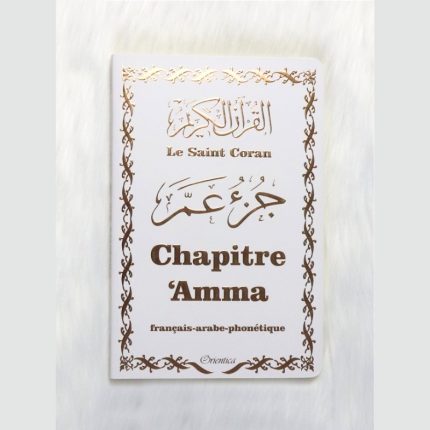 Le Saint Coran - Chapitre Amma - Français-Arabe-Phonétique - Blanche dorée