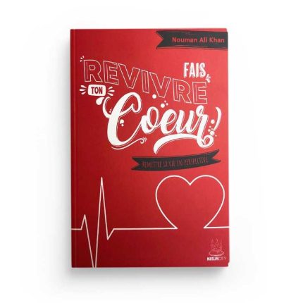 Fais revivre ton cœur - Nouman Ali Khan