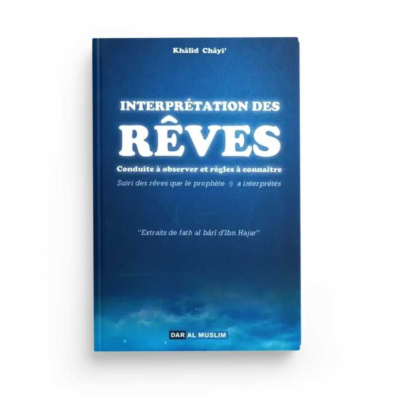 interpretation des reves conduite a observer et regles a connaitre khalid chayi editions dar al muslim - senlibrairie