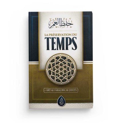 La préservation du temps - Ibn al Jawzi