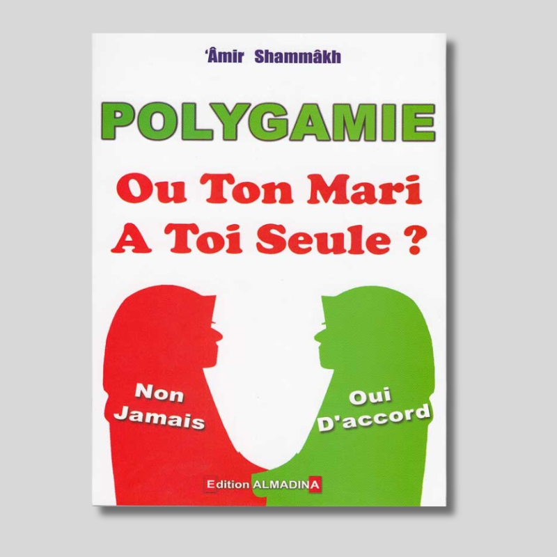 Polygamie ou ton mari à toi seule ?