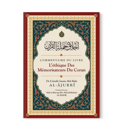 L'éthique des Mémorisateurs du Coran - Abû Bakr Al-Âjurrî - ibn Badis