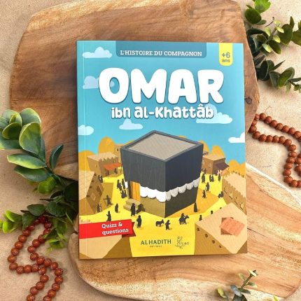 L'histoire du compagnon Omar ibn Al Khattâb