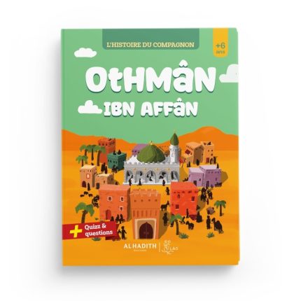 L'histoire du compagnon Othmân Ibn Affân