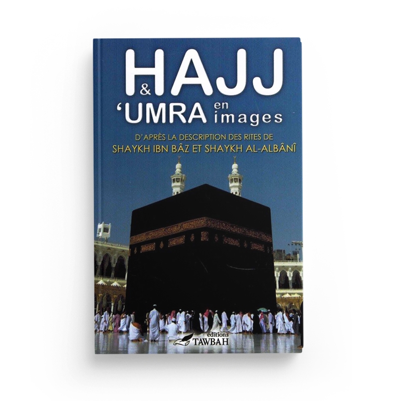 Hajj et Umra en images - Ibn Baz - Edition TAWBAH