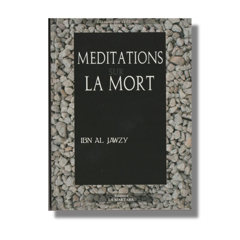 Méditations sur la mort - Ibn Al Jawzi