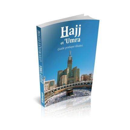 Hajj et Umra - Guide pratique illustré
