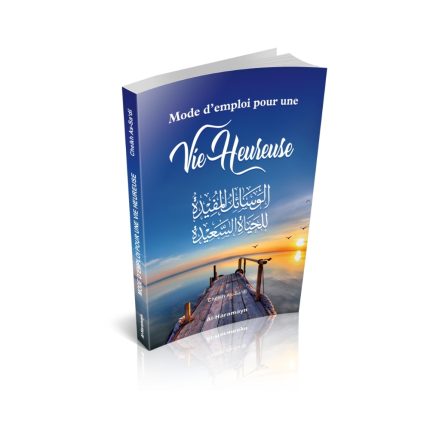 Mode d'emploi pour une Vie Heureuse - Bilingue Français-Arabe