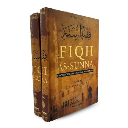 Fiqh As-Sunna - L’intelligence de la norme prophétique - Sayyid Sâbiq - Edition Ennour