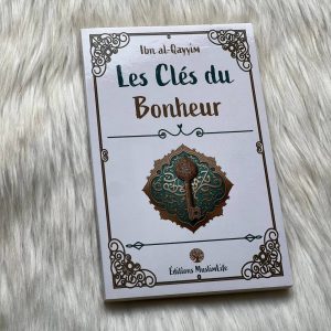 Les clés du bonheur - Ibn Al-Qayyim - MuslimLife