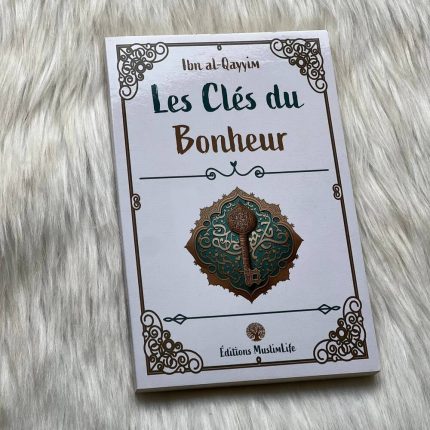 Les clés du bonheur - Ibn Al-Qayyim - MuslimLife