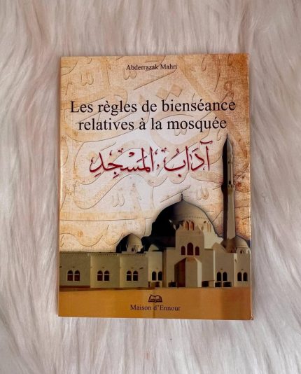 Les règles de bienséance relatives à la mosquée