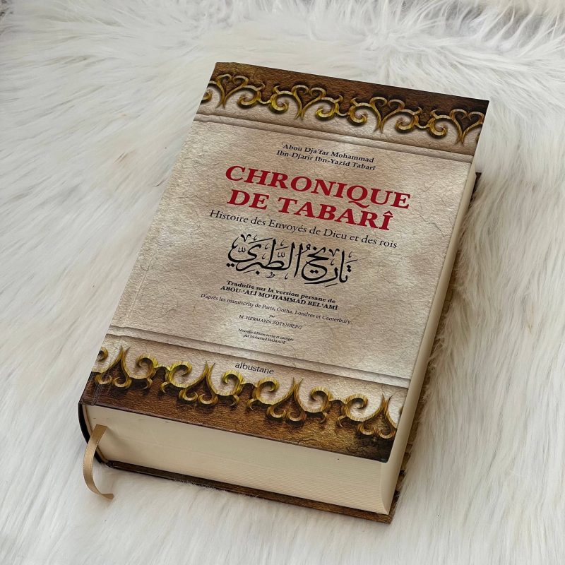 Chronique de Tabarî - Histoire des Envoyés de Dieu et des rois (Edition de luxe)