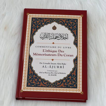 L'éthique des Mémorisateurs du Coran - Abû Bakr Al-Âjurrî - Ibn Badis