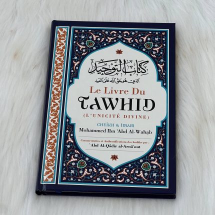 Le Livre du Tawhid - Kitab At-Tawhid - Muhammad Ibn Abd Al-Wahhab - Commentaire Al-Arnâ'out